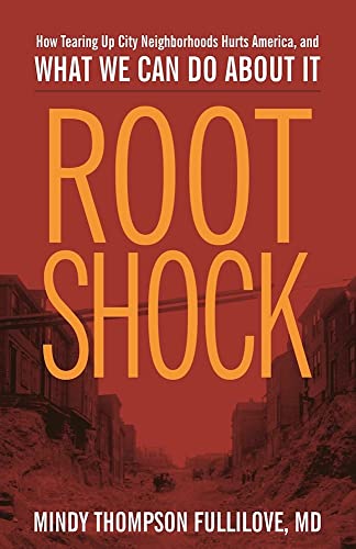 Root Shock How Tearing Up City Neighborhoods Hurts America, And What We Can Do  [Paperback]