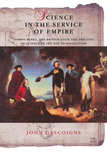 Science in the Service of Empire Joseph Banks, the British State and the Uses o [Paperback]