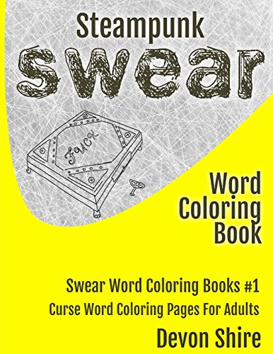 Steampunk Swear Word Coloring Book Curse Word Coloring Pages For Adults (swear  [Paperback]