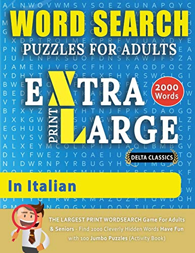 WORD SEARCH PUZZLES EXTRA LARGE PRINT FOR ADULTS IN ITALIAN - Delta Classics - T [Paperback]