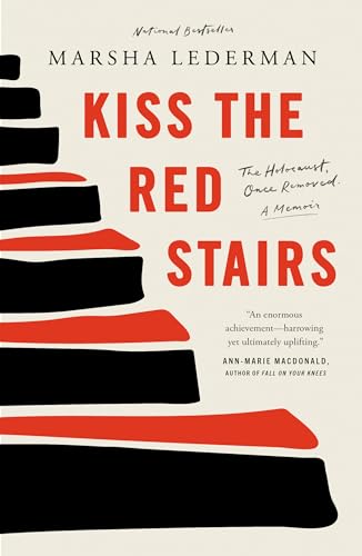 Kiss the Red Stairs The Holocaust, Once Removed A Memoir [Paperback]