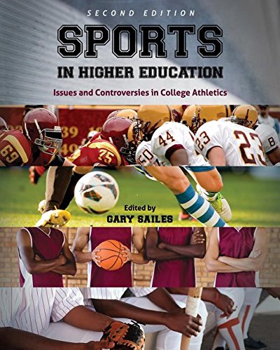 Sports In Higher Education Issues And Controversies In College Athletics [Paperback]