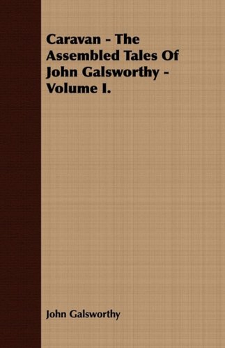 Caravan the Assembled Tales of John Galsworthy [Paperback]