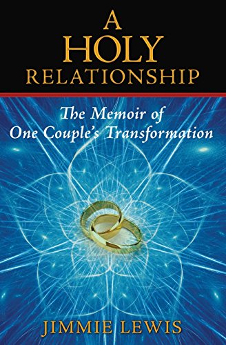 A Holy Relationship The Memoir Of One Couple's Transformation [Paperback]