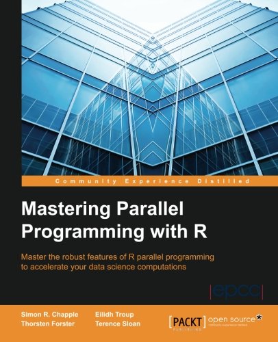 Mastering Parallel Programming With R [Paperback]
