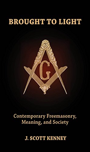 Brought to Light Contemporary Freemasonry, Meaning, and Society [Paperback]