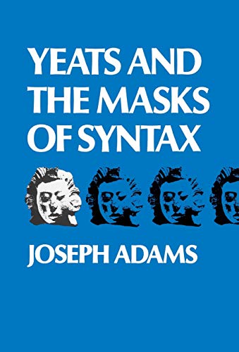 Yeats and the Masks of Syntax [Hardcover]