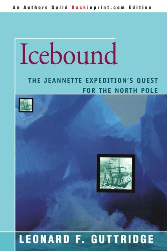Icebound The Jeannette Expedition's Quest For The North Pole [Paperback]