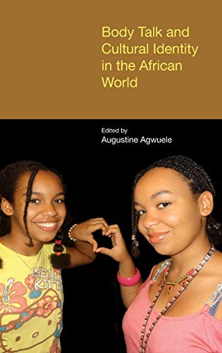 Body Talk and Cultural Identity in the African World [Hardcover]