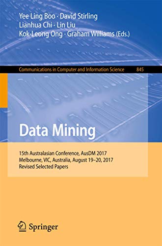 Data Mining 15th Australasian Conference, AusDM 2017, Melbourne, VIC, Australia [Paperback]