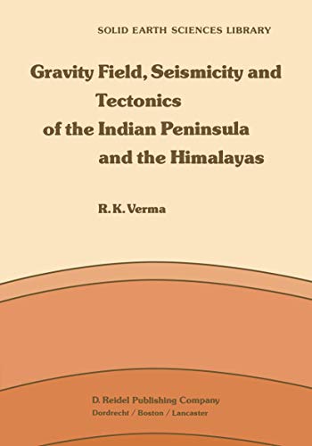 Gravity Field, Seismicity and Tectonics of the Indian Peninsula and the Himalaya [Paperback]