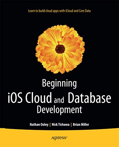 Beginning iOS Cloud and Database Development Build Data-Driven Cloud Apps for i [Paperback]