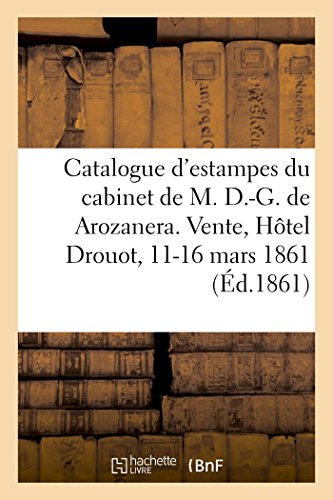 Catalogue de la Collection d'Estampes Anciennes Provenant du Cabinet de M. D. -G [Paperback]