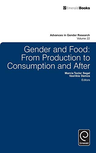 Gender And Food From Production To Consumption And After (advances In Gender Re [Hardcover]