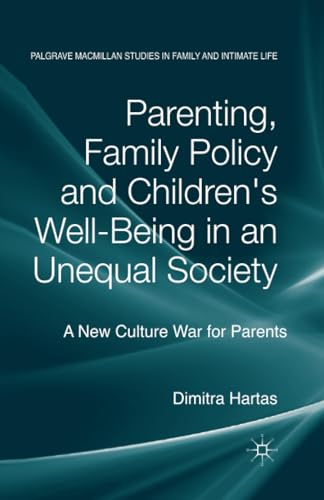 Parenting, Family Policy and Children's Well-Being in an Unequal Society A New  [Paperback]