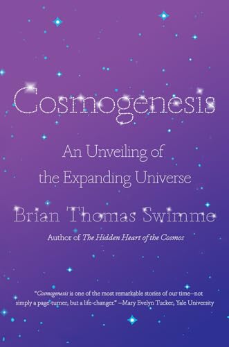 Cosmogenesis An Unveiling of the Expanding Universe [Paperback]