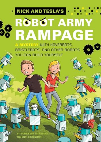 Nick and Tesla's Robot Army Rampage A Mystery with Hoverbots, Bristle Bots, and [Hardcover]