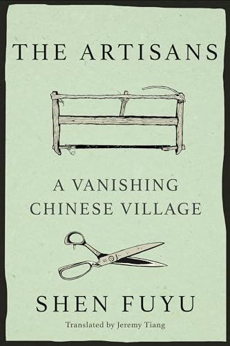 The Artisans A Vanishing Chinese Village [Hardcover]
