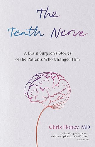 The Tenth Nerve A Brain Surgeon's Stories of the Patients Who Changed Him [Paperback]