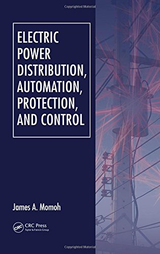 Electric Power Distribution, Automation, Protection, and Control [Hardcover]