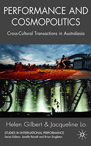 Performance and Cosmopolitics: Cross-Cultural Transactions in Australasia [Hardcover]