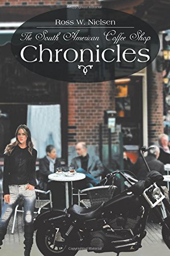 South American Coffee Shop Chronicles [Paperback]