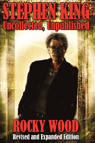 Stephen King Uncollected, Unpublished - Revised & Expanded Edition [Paperback]