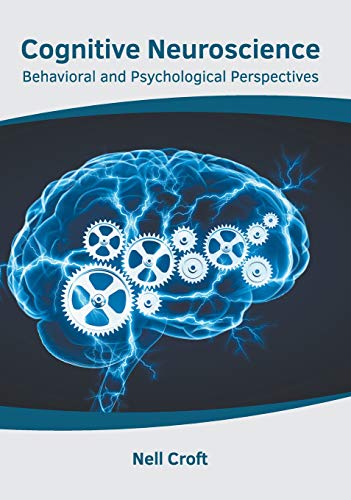 Cognitive Neuroscience Behavioral and Psychological Perspectives [Hardcover]