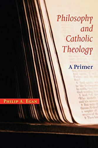 Philosophy and Catholic Theology A Primer [Paperback]