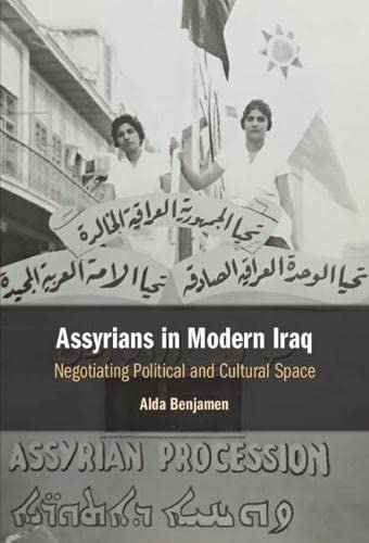 Assyrians in Modern Iraq Negotiating Political and Cultural Space [Hardcover]