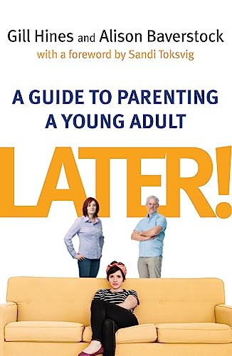 Later A Guide to Parenting a Young Adult [Paperback]