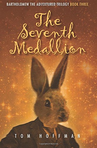 The Seventh Medallion (bartholomew The Adventurer Trilogy) (volume 3) [Paperback]