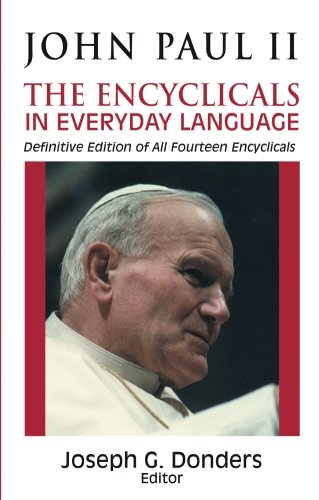 John Paul 2 The Encyclicals In Everyday Language, Definitive Edition Of All Fou [Paperback]