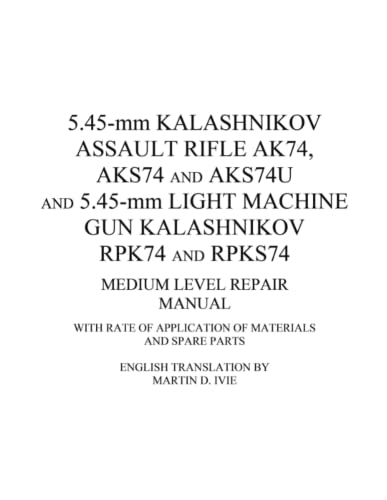 5.45-Mm Kalashnikov Assault Rifle Ak74, Aks74 And Aks74u And 5.45-Mm Light Machi [Paperback]