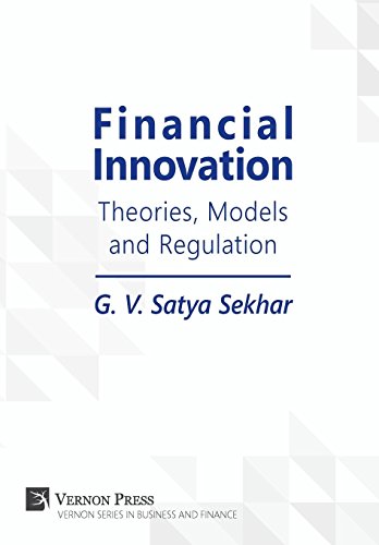 Financial Innovation Theories, Models And Regulation (vernon Series In Business [Hardcover]