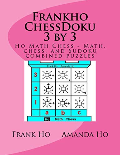 Frankho Chessdoku 3 By 3 Ho Math Chess - Math, Chess, And Sudoku Combined Puzzl [Paperback]