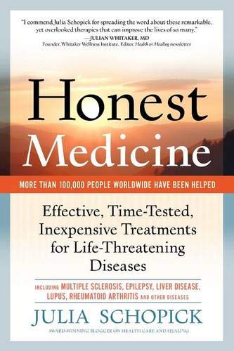 Honest Medicine Effective, Time-Tested, Inexpensive Treatments For Life-Threate [Paperback]