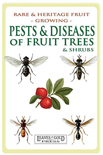 Pests And Diseases Of Fruit Trees And Shrubs Rare And Heritage Fruit Growing   [Paperback]