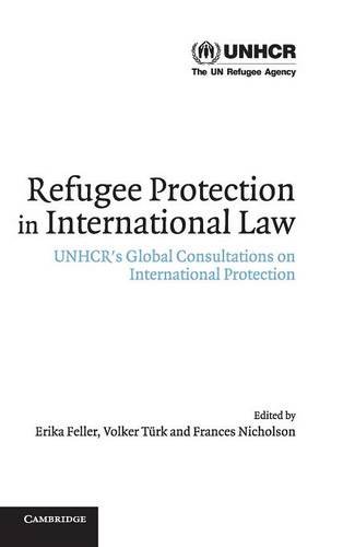 Refugee Protection in International Law UNHCR's Global Consultations on Interna [Hardcover]
