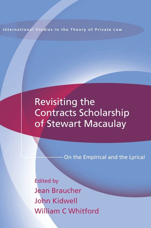 Revisiting the Contracts Scholarship of Stewart Macaulay On the Empirical and t [Hardcover]