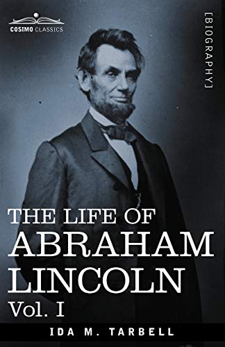 The Life Of Abraham Lincoln Vol. I Drawn From Original Sources And Containing  [Paperback]