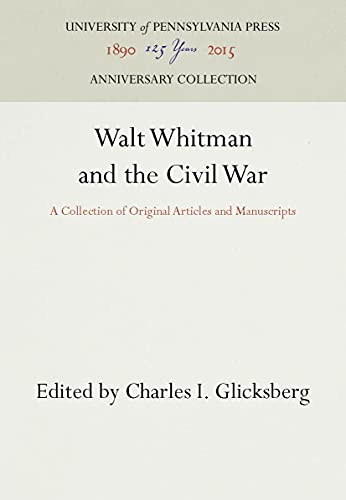 Walt Whitman and the Civil War A Collection of Original Articles and Manuscript [Hardcover]