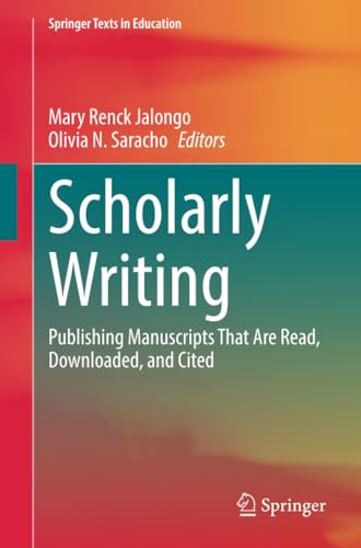 Scholarly Writing Publishing Manuscripts That Are Read, Downloaded, and Cited [Paperback]