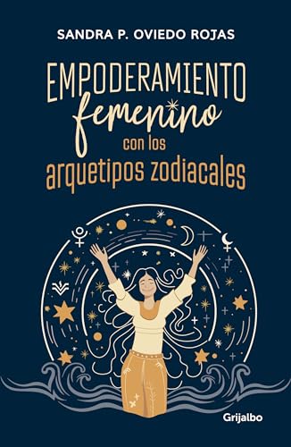 Empoderamiento femenino con los arquetipos zodiacales / Female Empowerment throu [Paperback]