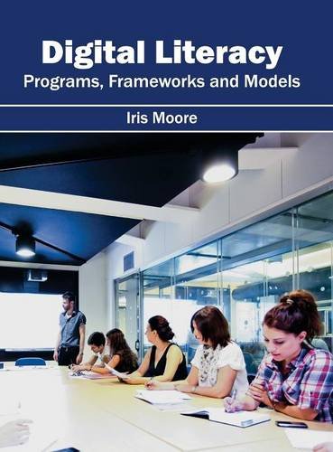 Digital Literacy Programs, Frameworks and Models [Hardcover]