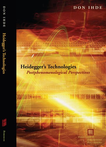 Heidegger's Technologies Postphenomenological Perspectives [Hardcover]
