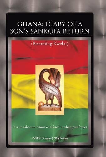 Ghana Diary Of A Son's Sankofa Return (becoming Kweku) [Hardcover]