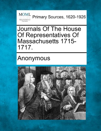 Journals of the House of Representatives of Massachusetts 1715-1717 [Paperback]