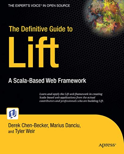 The Definitive Guide to Lift A Scala-based Web Framework [Paperback]