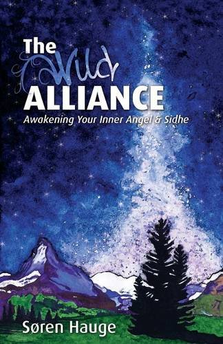 The Wild Alliance Awakening Your Inner Angel & Sidhe [Paperback]